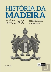 História da Madeira Séc. XX - Volume VI