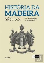 História da Madeira Séc. XX - Volume VI