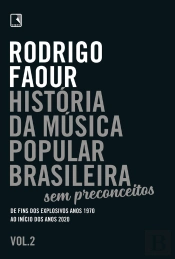 História Da Música Popular Brasileira: Sem Preconceitos  (Vol. 2)
