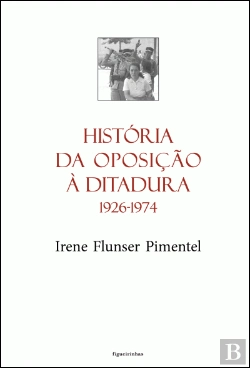 Bertrand.pt - História da Oposição à Ditadura 1926-1974