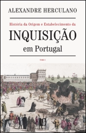 História da Origem e Estabelecimento da Inquisição em Portugal