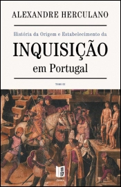 História da Origem e Estabelecimento da Inquisição em Portugal
