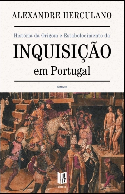 Bertrand.pt - História da Origem e Estabelecimento da Inquisição em Portugal