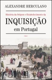 História da Origem e Estabelecimento da Inquisição em Portugal