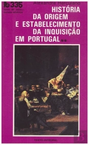 História da Origem e Estabelecimento da Inquisição em Portugal II