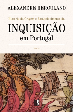 Bertrand.pt - História da Origem e Estabelecimento da Inquisição em Portugal - tomo II