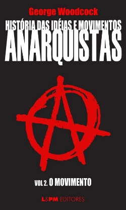 Bertrand.pt - História Das Idéias E Movimentos Anarquistas: O Movimento (Volume 2)
