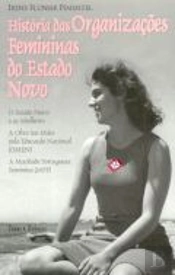 História das Organizações Femininas do Estado Novo