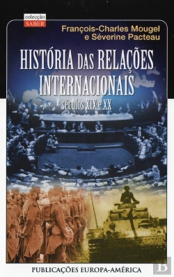 Bertrand.pt - História das Relações Internacionais Séc. XIX e XX