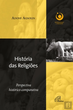 Bertrand.pt - História Das Religiões: Perspectiva Histórico-Comparativa