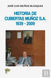 Historia De Cubiertas Muñoz Sa 1939 2009