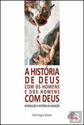 História de Deus com os Homens e dos Homens com Deus