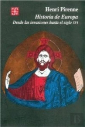 Historia De Europa: Desde Las Invasiones Al Siglo Xvi 