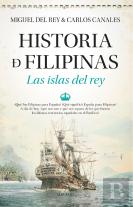 Historia De Filipinas. Las Islas Del Rey