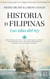 Historia De Filipinas. Las Islas Del Rey