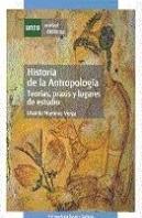 Historia De La Antropolog¡A, Teor¡As, Praxis Y Lugares De Estudio
