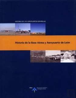 Bertrand.pt - Historia De La Base Aérea Y Aeropuerto De León