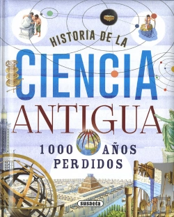 Bertrand.pt - Historia De La Ciencia Antigua. 1000 Años Perdidos
