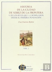 Historia De La Ciudad De Xerez De La Frontera Y Reyes