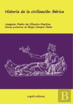 Historia De La Civilización Ibérica (Ed. Rústica)