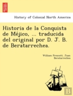 Bertrand.pt - Historia De La Conquista De Me Jico, ...