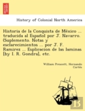 Historia De La Conquista De Me Xico ...