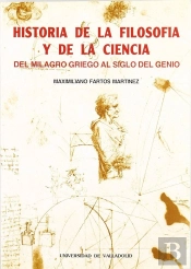 Historia De La Filosofía Y De La Ciencia. Del Milagro Griego Al Siglo Del Genio