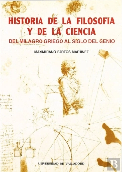 Bertrand.pt - Historia De La Filosofía Y De La Ciencia. Del Milagro Griego Al Siglo Del Genio