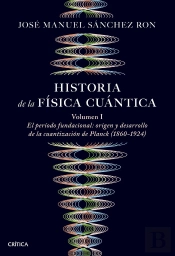 Historia De La Fisica Cuantica Vol.I