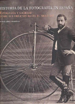 Bertrand.pt - Historia De La Fotografía En España. Fotografía Y Sociedad Desde Sus Orígenes Ha