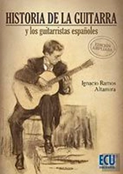 Historia De La Guitarra Y Los Guitarristas Españoles. Edición Ampliada