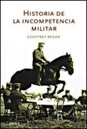 Historia De La Incompetencia Militar