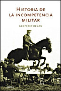 Bertrand.pt - Historia De La Incompetencia Militar