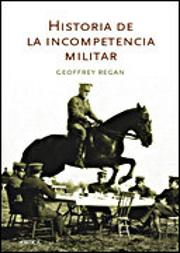Historia De La Incompetencia Militar