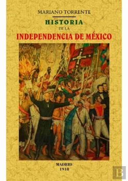Bertrand.pt - Historia De La Independecia De México