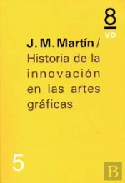 Historia De La Innovación En Las Artes Gráficas