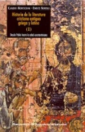 Historia De La Literatura Cristiana Antigua Griega Y Latina. I: Desde Pablo Hasta La Edad Constantin