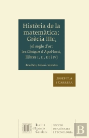 Historia De La Matematica: Grecia Iiic1 (El Segle D'Or: Les Coniques D'Apol·Loni