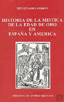 Bertrand.pt - Historia De La Mística De La Edad De Oro En España Y América