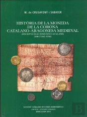 Història De La Moneda De La Corona Catalano-Aragonesa Medieval