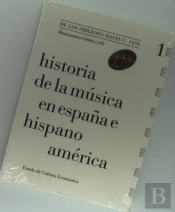 Historia De La Música En España E Hispanoamérica, Volumen 1