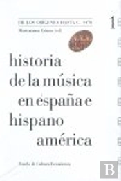 Historia De La Música En España E Hispanoamérica, Volumen 1