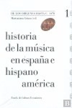 Bertrand.pt - Historia De La Música En España E Hispanoamérica, Volumen 1
