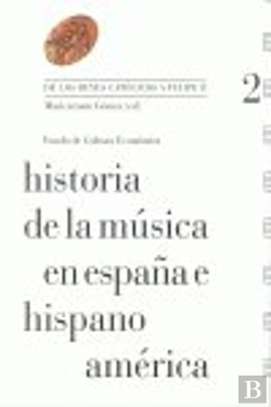 Bertrand.pt - Historia De La Música En España E Hispanoamérica, Volumen 2