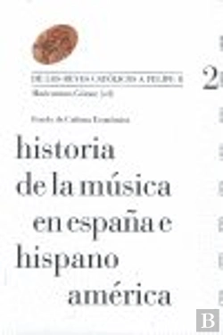 Bertrand.pt - Historia De La Música En España E Hispanoamérica, Volumen 2