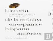 Historia De La Música En España E Hispanoamérica, Volumen 3