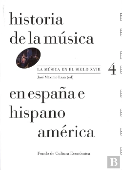 Bertrand.pt - Historia De La Música En España E Hispanoamérica, Volumen 4