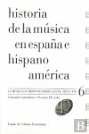 Historia De La Música En España E Hispanoamérica, Volumen 6