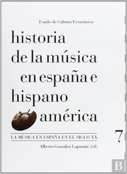 Bertrand.pt - Historia De La Música En España E Hispanoamérica, Volumen 7