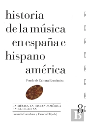 Historia De La Música En España E Hispanoamérica, Volumen 8